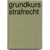 Grundkurs Strafrecht by Uwe Murmann