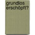 Grundlos erschöpft?
