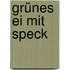 Grünes Ei mit Speck