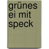 Grünes Ei mit Speck by Seuss