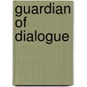 Guardian Of Dialogue door Michael D. Barber