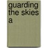 Guarding The Skies A