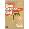 Gum, Geckos, and God door James S. Spiegel
