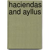 Haciendas And Ayllus by Herbert S. Klein