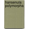 Hansenula Polymorpha door Gerg Gellissen