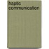 Haptic Communication