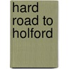Hard Road To Holford door Greg Mitchell