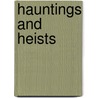 Hauntings and Heists door Dan Poblocki