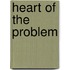 Heart Of The Problem