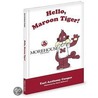 Hello, Maroon Tiger! by Earl Anthony Cooper