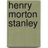 Henry Morton Stanley by John McBrewster