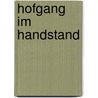 Hofgang im Handstand by Uwe Woitzig