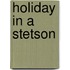 Holiday in a Stetson