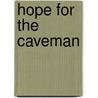 Hope For The Caveman by Patrick Williams Md