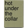 Hot Under The Collar door N.J. Harris