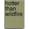 Hotter Than Wildfire by Lisa Marie Rice