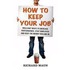 How To Keep Your Job