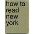 How To Read New York