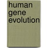 Human Gene Evolution door Stephen Cooper