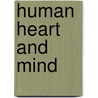 Human Heart And Mind door Tri Sumarti Soetarman