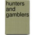 Hunters and Gamblers