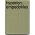 Hyperion. Empedokles