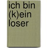 Ich Bin (K)Ein Loser by Barry Loser