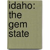 Idaho: The Gem State door Marcia Amidon Leusted