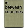 In Between Countries door Andrew F. Cooper