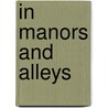 In Manors And Alleys by Jon Tuska