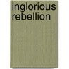 Inglorious Rebellion door Christopher Sinclair-Stevenson