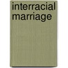 Interracial Marriage door Frederic P. Miller