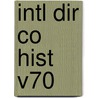 Intl Dir Co Hist V70 by Tina Grant
