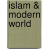 Islam & Modern World door Dilshad Hasan