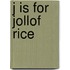 J Is For Jollof Rice
