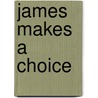 James Makes A Choice door Thalia Wiggins