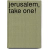 Jerusalem, Take One! door Alan Rosenthal