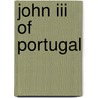 John Iii Of Portugal door Frederic P. Miller