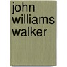John Williams Walker door Hugh Bailey