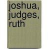 Joshua, Judges, Ruth door Michael Moore