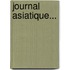 Journal Asiatique...