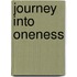 Journey Into Oneness