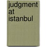 Judgment At Istanbul by Taner Akcam