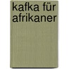 Kafka für Afrikaner door Judith Vanisterndael