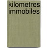 Kilometres Immobiles by Christian Gernigon