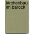 Kirchenbau Im Barock