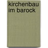 Kirchenbau Im Barock door Madeleine Kunze