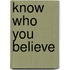 Know Who You Believe