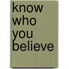 Know Who You Believe door Paul Little