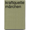Kraftquelle Märchen by Kurt Tepperwein